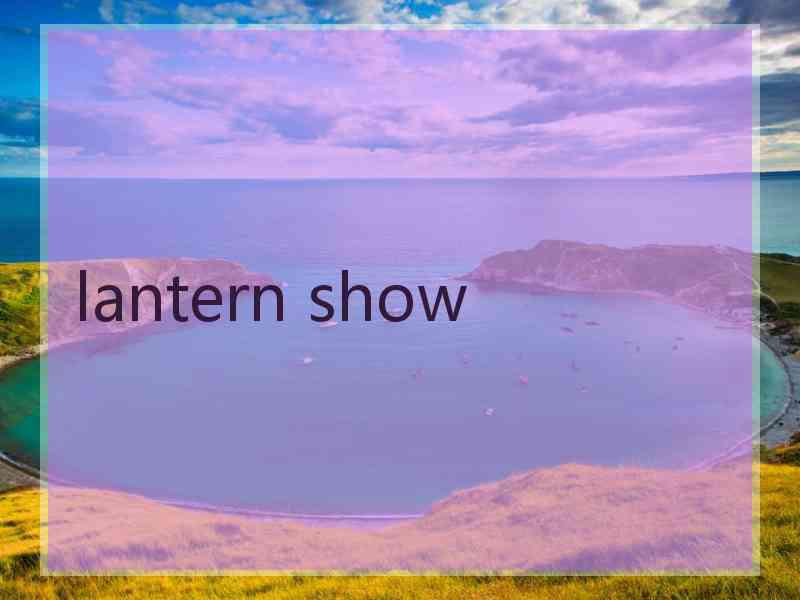 lantern show