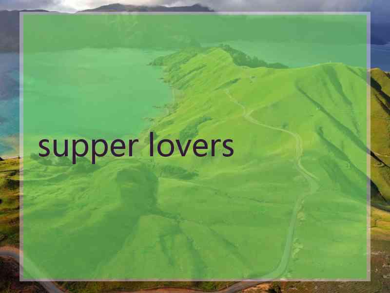 supper lovers